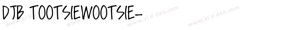 DJB TOOTSIEWOOTSIE字体转换